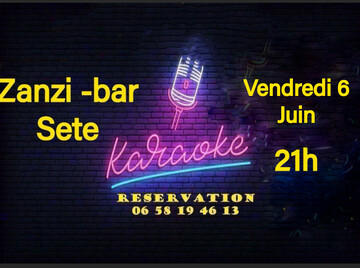 soirée karaoké vendredi 6 juin au zanzi-bar à sete à 21 h soirée karaoké vendredi 6 juin au zanzi-bar à sete à 21 h