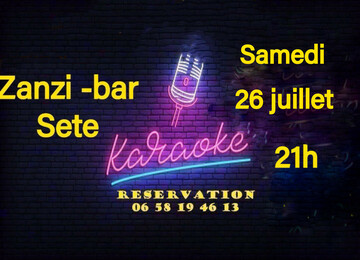 soirée karaoké samedi 26 juillet au zanzi-bar à sete à 21 h soirée karaoké samedi 26 juillet au zanzi-bar à sete à 21 h