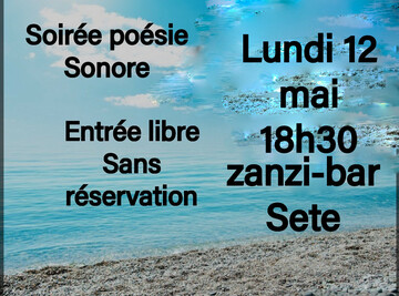 poésie sonore au zanzi-bar à sete lundi 12 mai à 18h30 poésie sonore au zanzi-bar à sete lundi 12 mai à 18h30