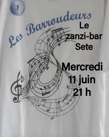 concert les barroudeurs au zanzi-bar à sete à 21 h concert les barroudeurs au zanzi-bar à sete à 21 h