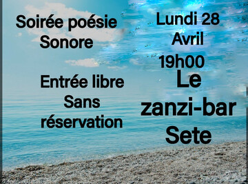 Soirée poésie lundi 28 avril au zanzi-bar à Sete 18h30 Soirée poésie lundi 28 avril au zanzi-bar à Sete 18h30