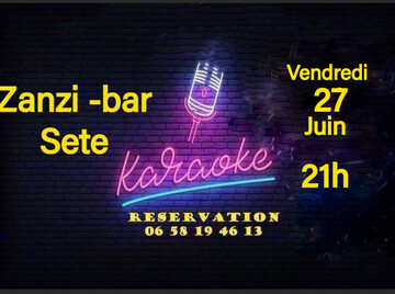 karaoké dansant au zanzi-bar à sete à 21 h vendredi 27 juin karaoké dansant au zanzi-bar à sete à 21 h vendredi 27 juin