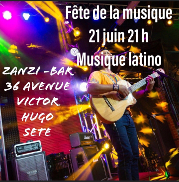 Fête de la musique au zanzi -bar à Sete à 21 h