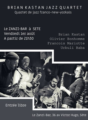 concert quartet vendredi 1 aout au zanzi-bar à sete 21 h concert quartet vendredi 1 aout au zanzi-bar à sete 21 h