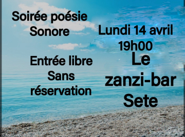 Poesie lundi 14 avril au zanzi-bar à Sete à 19h. Poesie lundi 14 avril au zanzi-bar à Sete à 19h.
