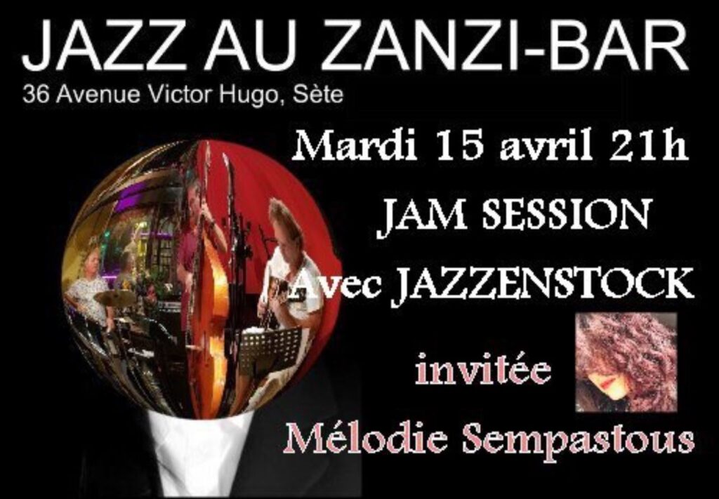 Jam session mardi 15 avril au zanzi-bar à sete à 21 h