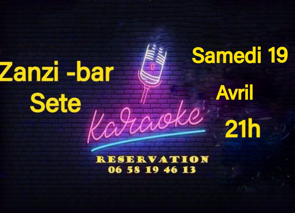 Karaoké dansant samedi 19 avril au zanzi-bar à sete  21 h