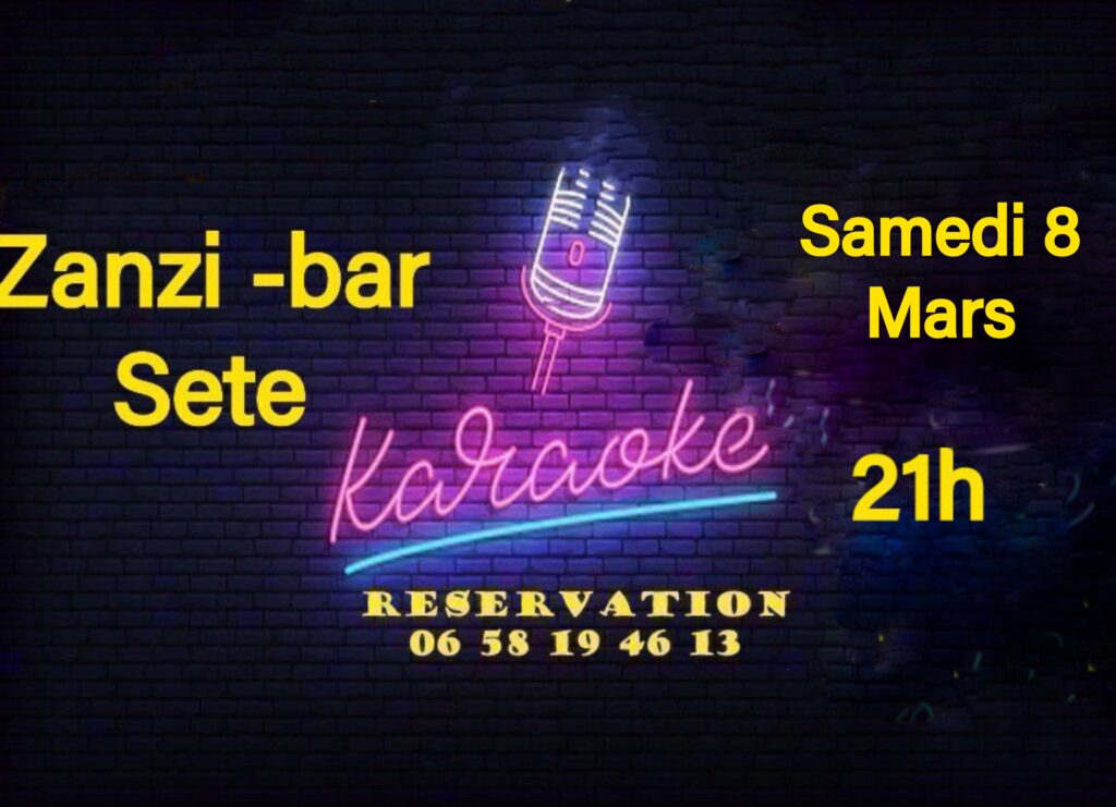Karaoke dansant samedi 8 mars au zanzi-bar à sete 21 h