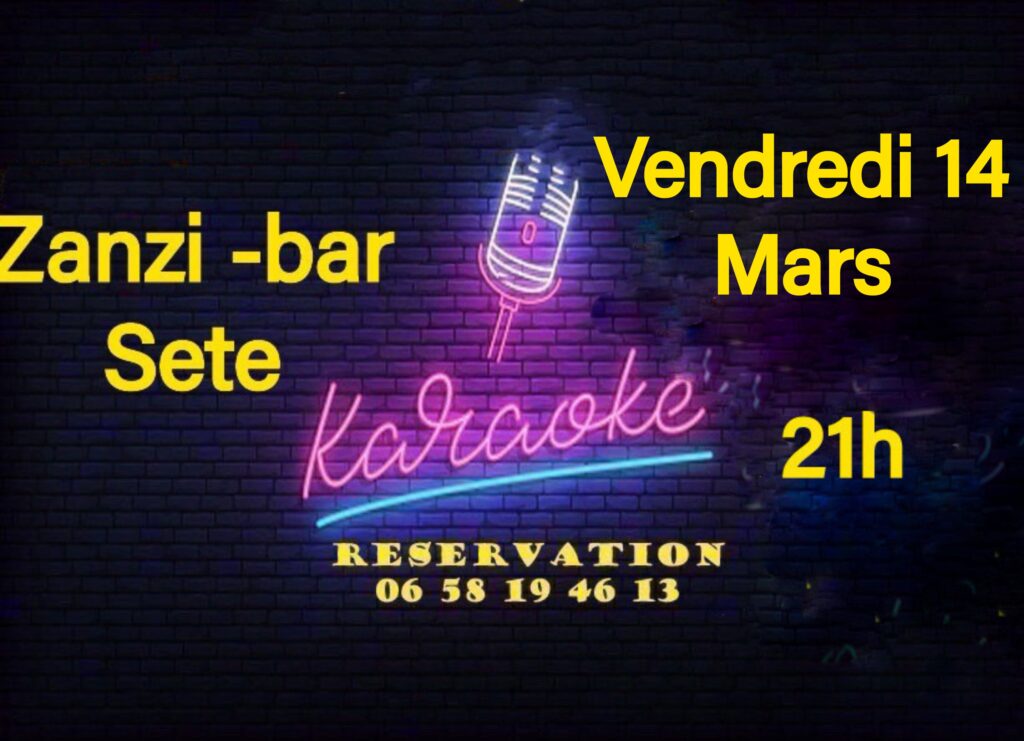 Karaoke dansant vendredi 14 mars au zanzi-bar à sete 21 h