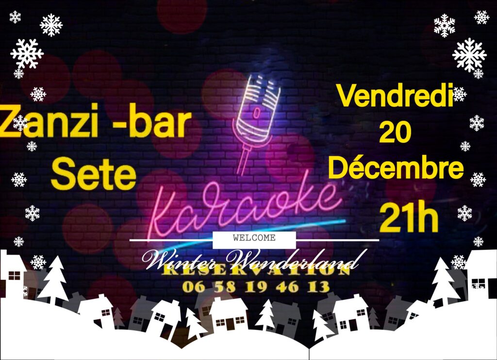 Karaoké dansant vendredi 20 decembre au zanzi-bar à sete 21 h