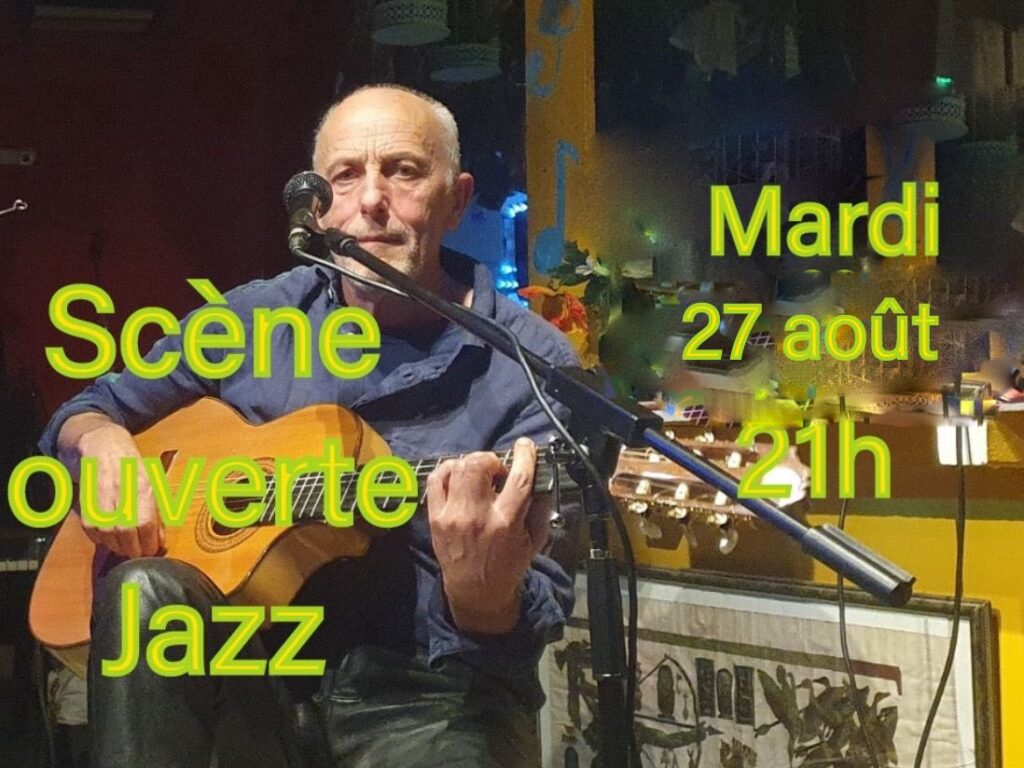 Scène ouverte mardi 27 août à 21 h au zanzi-bar à sete
