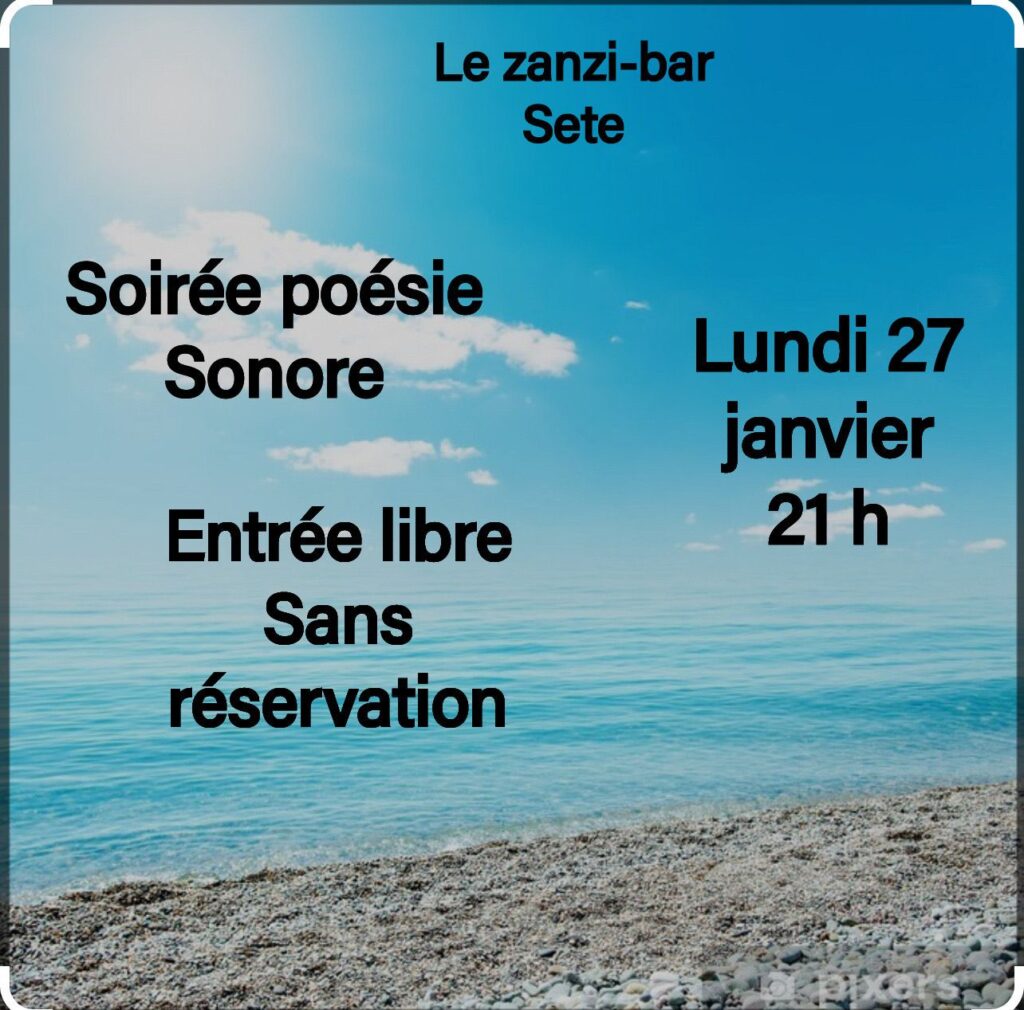 Soiree poesie lundi 27 janvier au zanzi-bar à sete 21 h