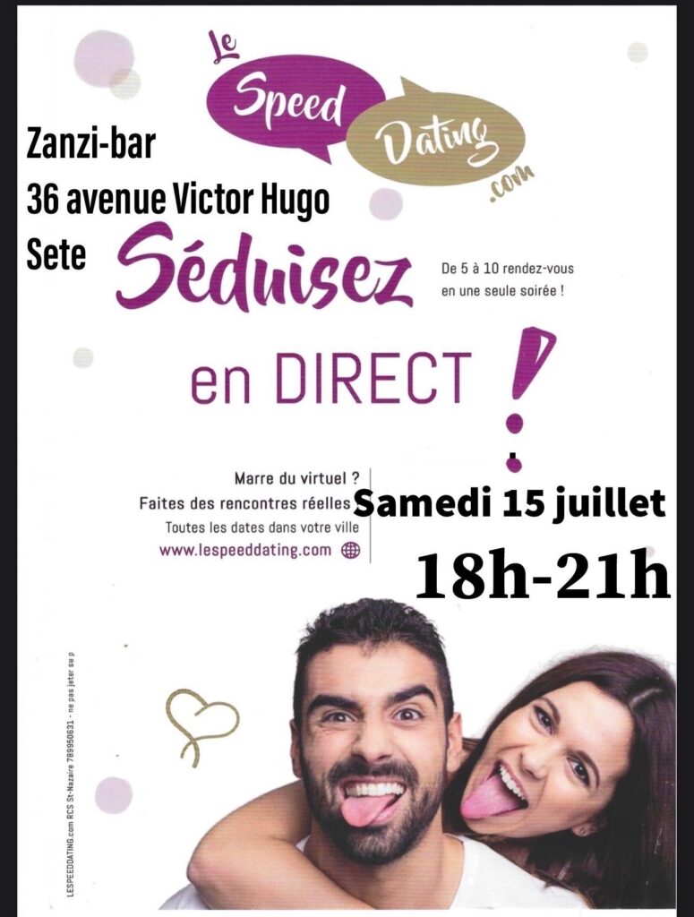 Speed dating samedi 15 juillet 18 h au zanzi -bar à Sete