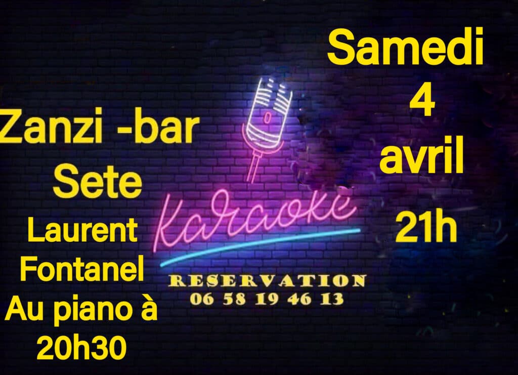 Soirée Karaoké au Zanzi-bar à Sète avec Laurent Fontanel le samedi 4 avril. Piano à 20h30, chant à 21h. Résa 0658194613.