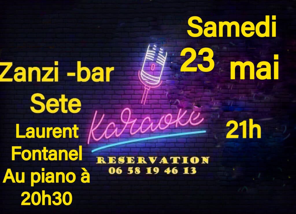 Affiche soirée Karaoké au Zanzi-bar Sète le samedi 23 mai à 21h avec Laurent Fontanel au piano dès 20h30.