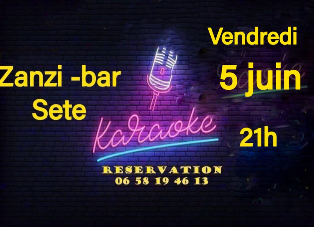 Karaoké au Zanzi-bar à Sète le vendredi 5 juin à 21h. Micro néon rose et bleu. Réservation au 06 58 19 46 13.