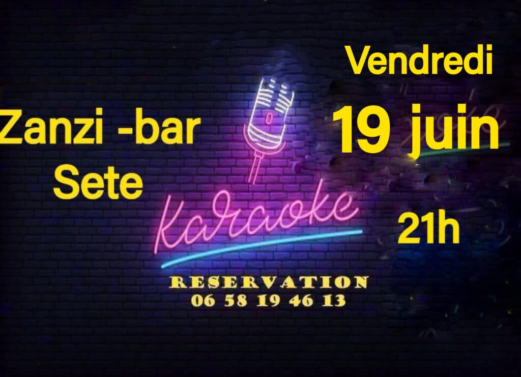 Karaoké au Zanzi-bar Sète, vendredi 19 juin 21h. Micro néon sur briques. Réservations : 06 58 19 46 13.